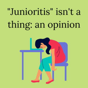 Text reads "Junioritis" isn't a thing: an opinion