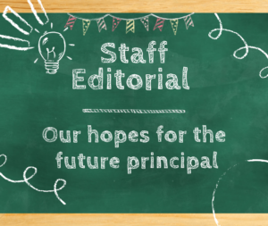 Staff Editorial - Hope for a future principal